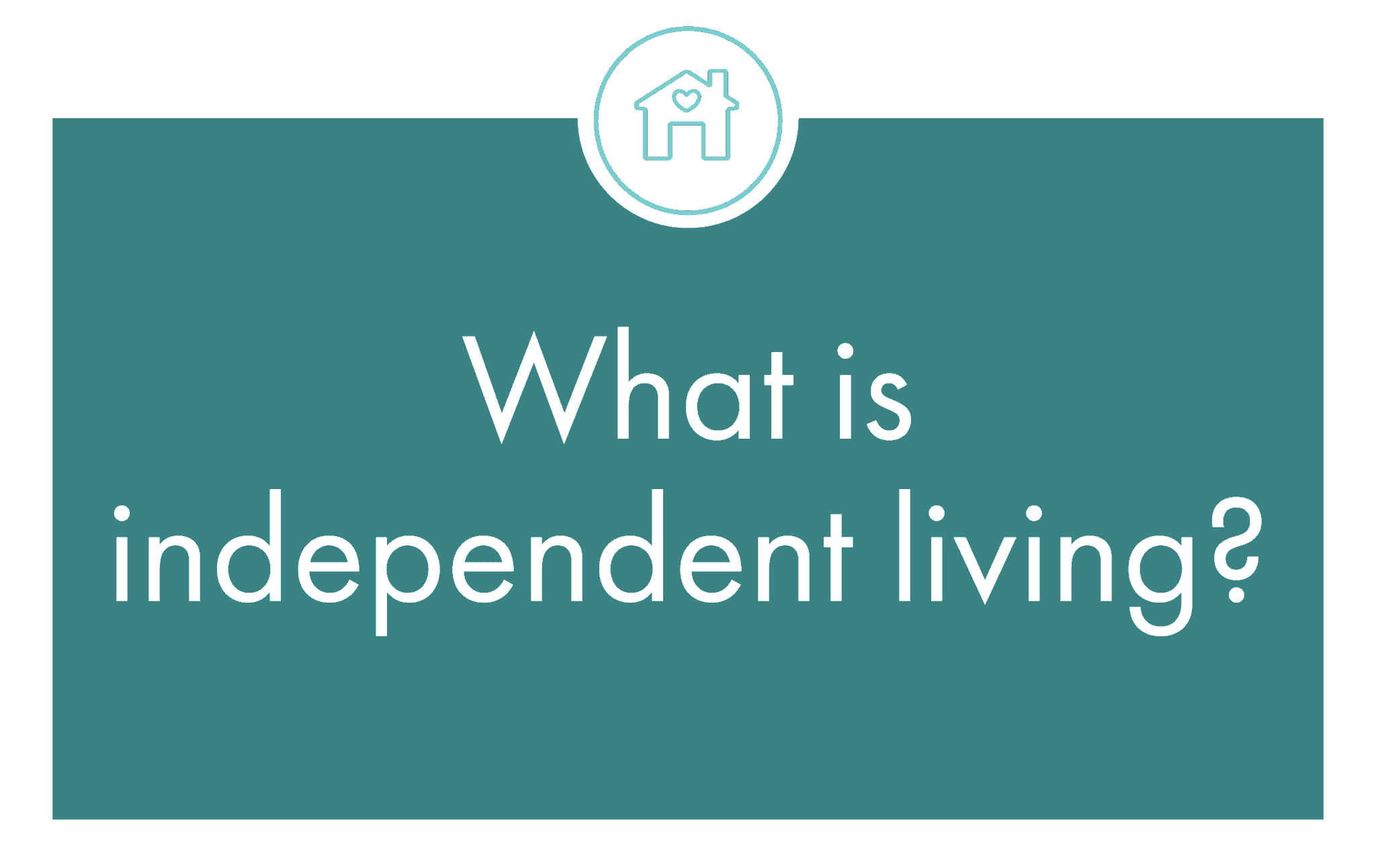 What is independent living?