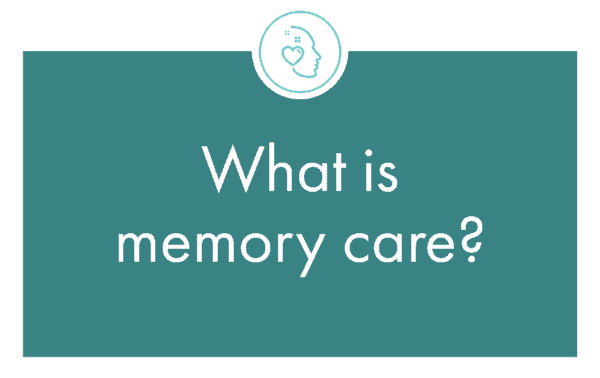 what is memory care?