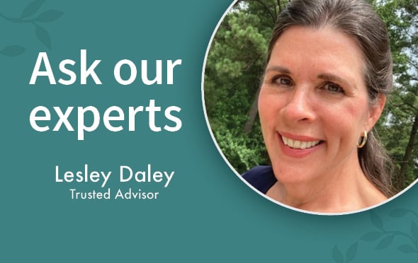 Image that says, "Ask our experts: Lesley Daley Trusted Advisor"