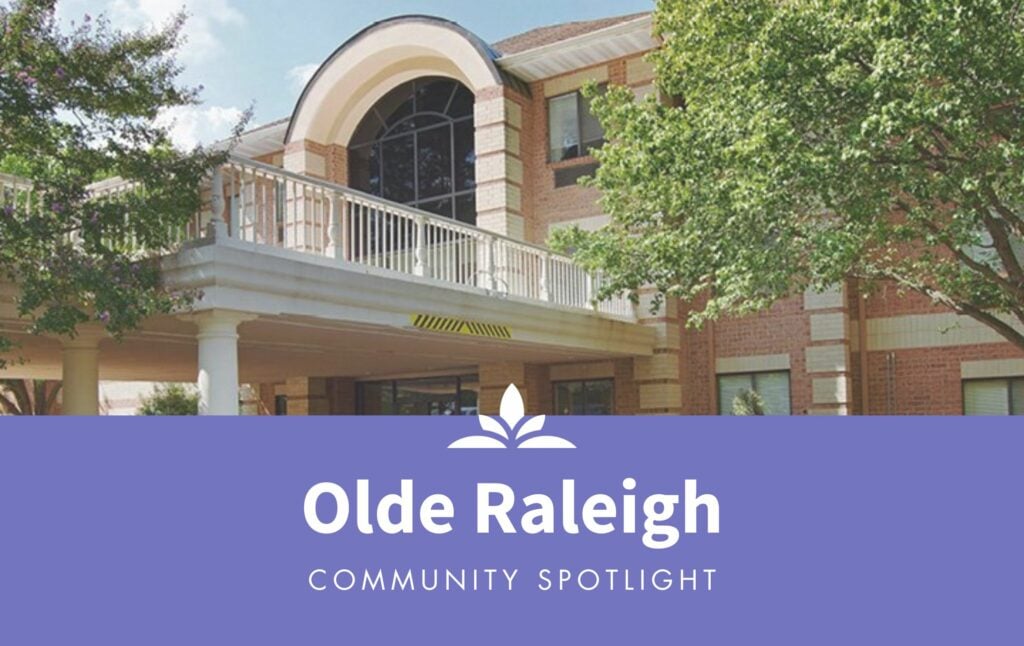 Image that says, "[Independence Village of] Olde Raleigh Community Spotlight"
